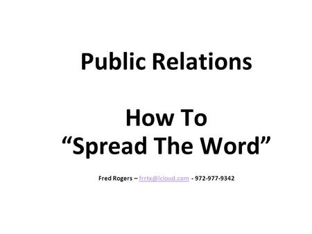 Public Relations How To “Spread The Word” Fred Rogers – -