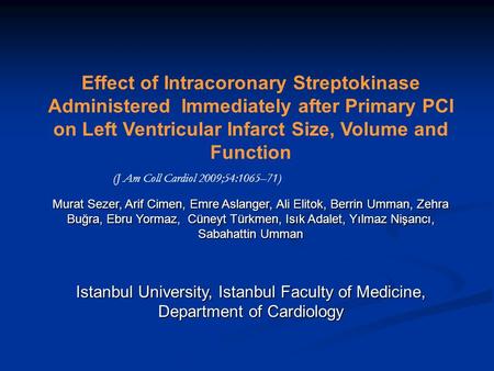 Effect of Intracoronary Streptokinase Administered Immediately after Primary PCI on Left Ventricular Infarct Size, Volume and Function (J Am Coll Cardiol.