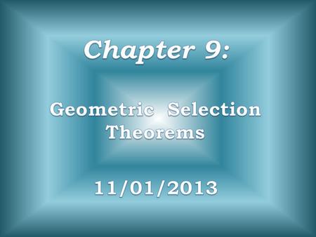 Chapter 9: Geometric Selection Theorems 11/01/2013