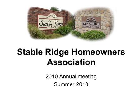 Stable Ridge Homeowners Association 2010 Annual meeting Summer 2010.