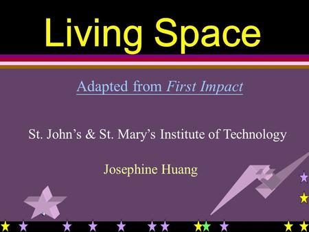 Adapted from First Impact St. John’s & St. Mary’s Institute of Technology Josephine Huang.