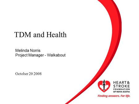 TDM and Health Melinda Norris Project Manager - Walkabout October 20 2008.