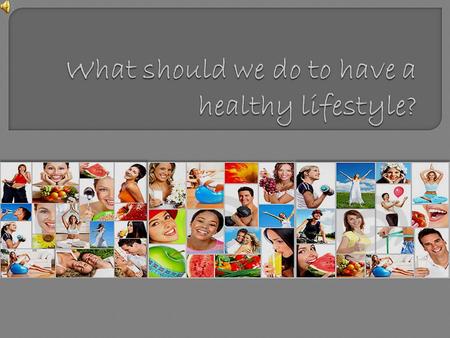  Start a weight loss cure.  Suddenly change your food.  Eat fast and unhealthy your lunch.  There are other ways for a healthy lifestyle!