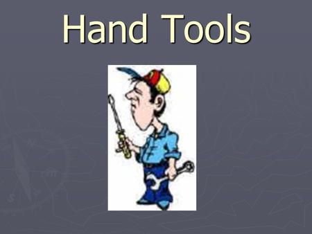 Hand Tools. Tool vocabulary 1. Ratchets11.Ball peen hammer 21.Lug wrench 2. 1tubing wrench 12.Phillips/standard screw driver 22.Feeler Gauge 3. 2pt.&