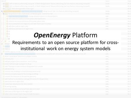 OpenEnergy Platform Requirements to an open source platform for cross- institutional work on energy system models.