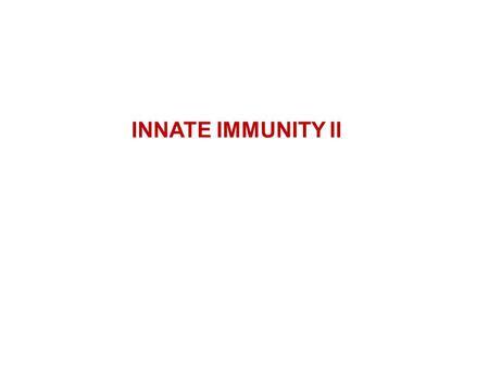 INNATE IMMUNITY II.