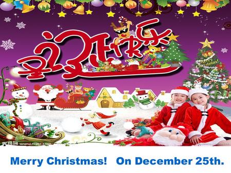 On December 25th.Merry Christmas!. decorate 装饰 turkey 火鸡 stocking chimney( 烟囱 )