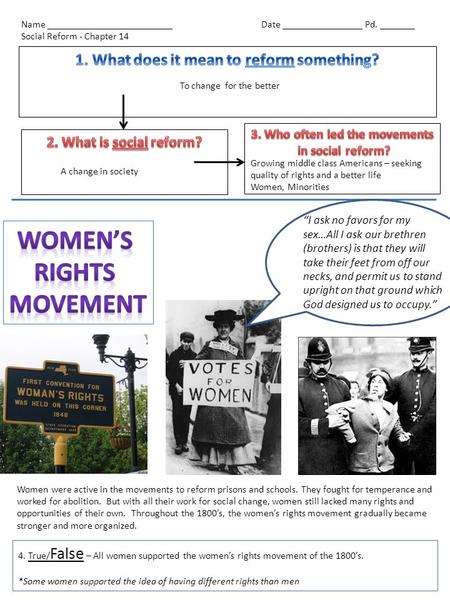Name _________________________Date ________________ Pd. _______ Social Reform - Chapter 14 Women were active in the movements to reform prisons and schools.