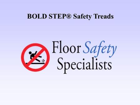 BOLD STEP® Safety Treads. BOLD STEP Safety Treads Permanent Solution Cover Damaged Concrete, (at fraction of the cost of cement repairs) Increases Step.