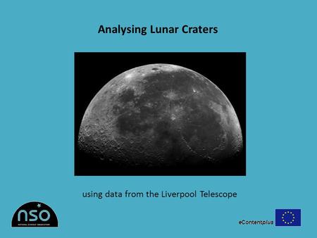 Analysing Lunar Craters using data from the Liverpool Telescope.