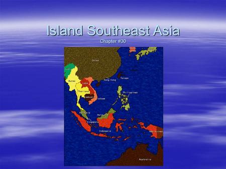 Island Southeast Asia Chapter #30. I. Natural Environments  A. Landforms –Archipelago? –Islands  Size?  Topography?  Straight of Malacca? –Singapore?