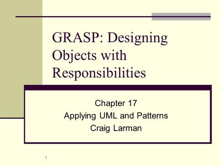 GRASP: Designing Objects with Responsibilities