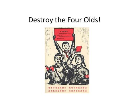 Destroy the Four Olds!. Chapter Summary The girls head to Grandpa Hong’s bookstall to read books. The girls hear that the “Great Prosperity Market” sign.