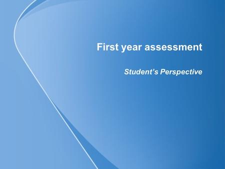 First year assessment Student’s Perspective. Page  2  Effort –2 months around experiments –1 week out of the lab  Content –Literature review/Introduction.