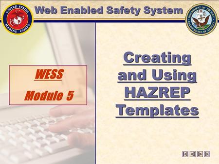 WESS Module 5 Creating and Using HAZREP Templates Web Enabled Safety System.