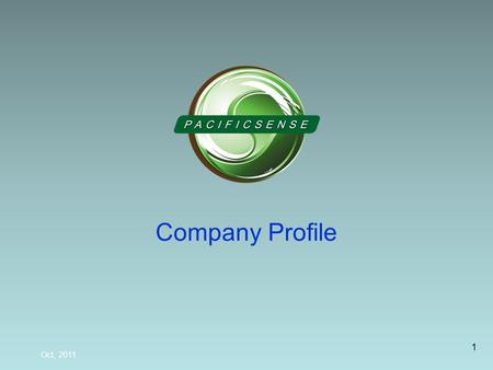 1 Company Profile Oct, 2011. Agenda Company Introduction Pacific Sense - Fire Safety Introduction Our Customers Environmental and Safety.