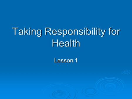 Taking Responsibility for Health