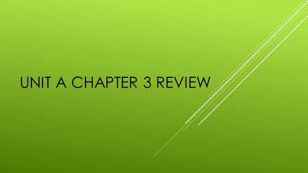 Unit A Chapter 3 Review.