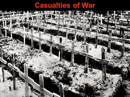 Casualties of War. America at War When is victory Achieved? New form of government is in place Are there any victors/losers? Economic needs are protected.