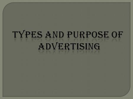 Types and purpose of advertising.