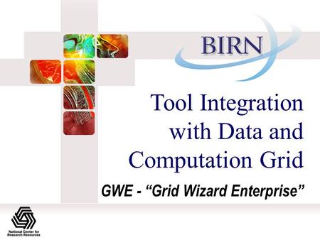 Tool Integration with Data and Computation Grid GWE - “Grid Wizard Enterprise”