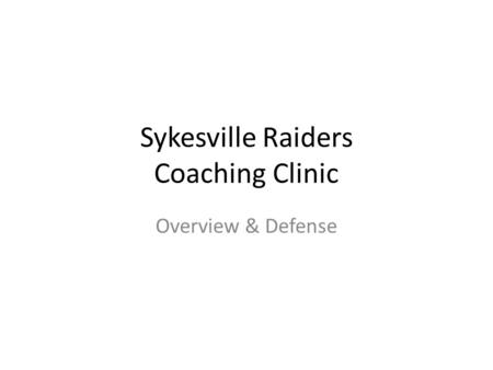 Sykesville Raiders Coaching Clinic Overview & Defense.