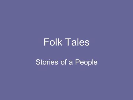 Folk Tales Stories of a People.