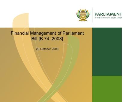 Financial Management of Parliament Bill [B 74–2008] 28 October 2008.