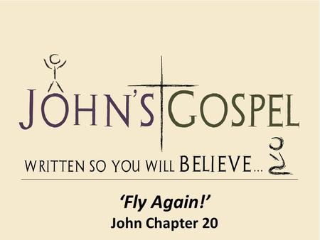 ‘Fly Again!’ John Chapter 20. Mary from Magdala “After this, Jesus travelled about from one town and village to another, proclaiming the good news of.