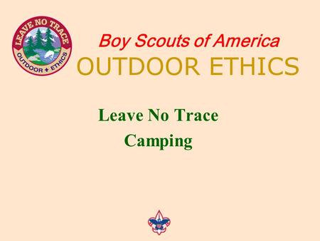 Leave No Trace Camping Boy Scouts of America OUTDOOR ETHICS.