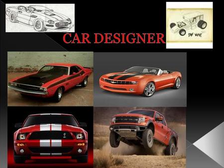  Car Designers need at least a bachelor degree in transportation design or industrial design before being hired or even looking into getting the job.