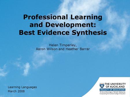 Professional Learning and Development: Best Evidence Synthesis Helen Timperley, Aaron Wilson and Heather Barrar Learning Languages March 2008.