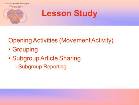 Lesson Study Opening Activities (Movement Activity) Grouping Subgroup Article Sharing –Subgroup Reporting.
