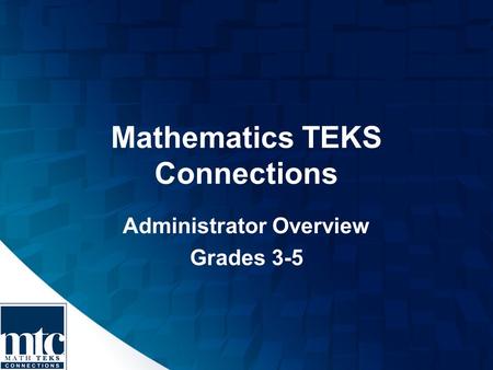 Mathematics TEKS Connections Administrator Overview Grades 3-5.
