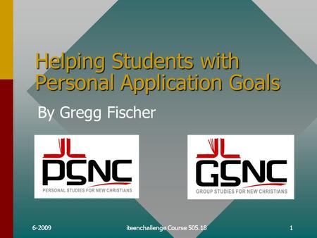 Helping Students with Personal Application Goals By Gregg Fischer 6-20091iteenchallenge Course 505.18.