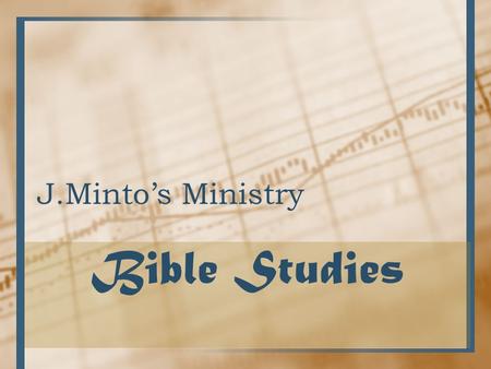 J.Minto’s Ministry Bible Studies. Trinity Father, Son, Holy Spirit Mar 15:25 And it was the third hour, and they crucified him. J.Minto's Ministry © 2010.