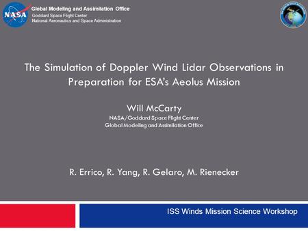 Global Modeling and Assimilation Office Goddard Space Flight Center National Aeronautics and Space Administration The Simulation of Doppler Wind Lidar.