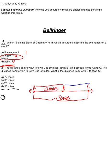1.3 Measuring Angles Lesson Essential Question: How do you accurately measure angles and use the Angle Addition Postulate? Bellringer 1. ) Which Building.