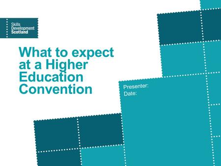 What to expect at a Higher Education Convention Presenter: Date: