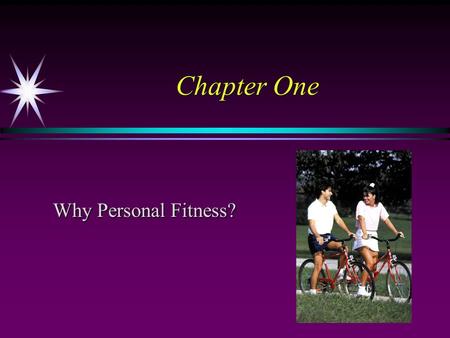 Chapter One Why Personal Fitness?. Why Fitness is a National Concern? ä Overall fitness of young people has declined ä Most teenagers have poor eating.