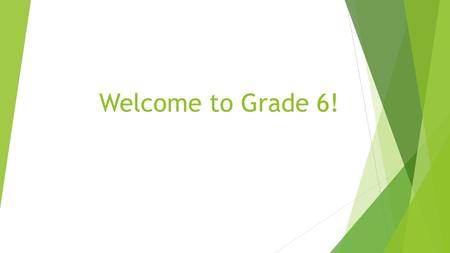 Welcome to Grade 6!. Important Information Agenda  Agenda's will be stamped everyday to ensure homework has been written down. I ask that you initial.