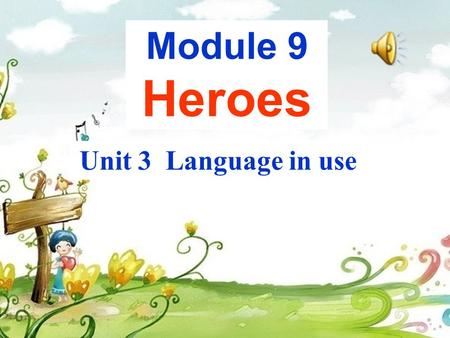 Unit 3 Language in use Module 9 Heroes. Translate the sentences into English. 1. 她这样做是为了 Kylie 可以避免跟她的 父母之前的问题. She did it ___________________________.