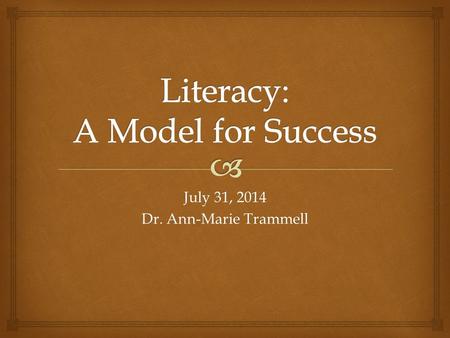 July 31, 2014 Dr. Ann-Marie Trammell.  BISD Learning Platform.