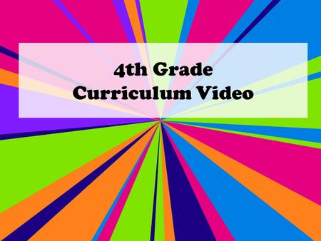 4th Grade Curriculum Video. Welcome Meet your 4 th grade teachers: Mrs. Jennifer Burak – Writing/Social Studies Mrs. Christi Gallagher – Reading/Science.