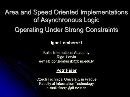 Area and Speed Oriented Implementations of Asynchronous Logic Operating Under Strong Constraints.
