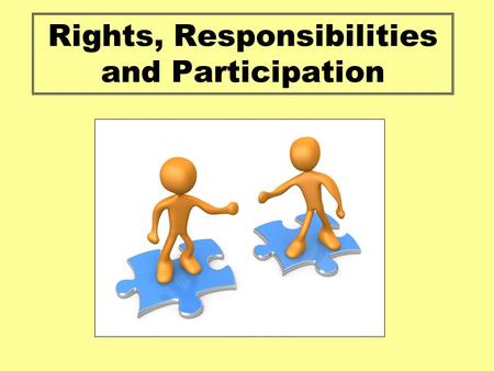 Rights, Responsibilities and Participation