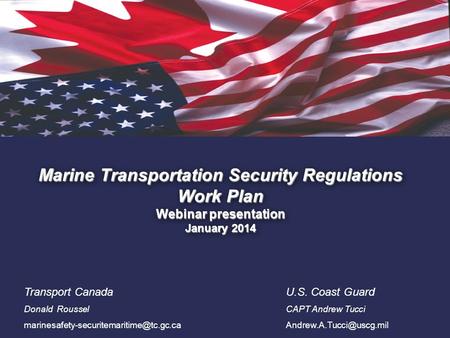 1. Marine Transportation Security Regulations Work Plan Webinar presentation January 2014 Transport Canada Donald Roussel