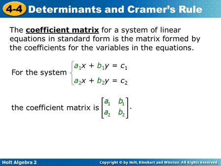 The coefficient matrix for a system of linear equations in standard form is the matrix formed by the coefficients for the variables in the equations. For.