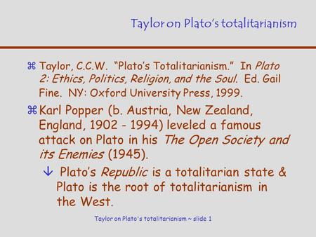 Plato's Republic: Critique - slide 1 Plato's Republic: Critique 4 1. Is  Plato's Republic totalitarian? Karl Popper's (b.Austria, British ) charge.  - ppt download