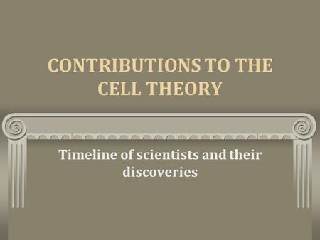 CONTRIBUTIONS TO THE CELL THEORY